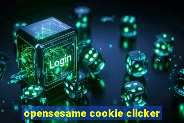 opensesame cookie clicker